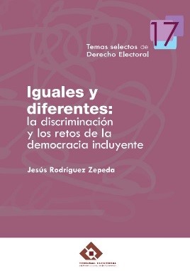 Iguales y diferentes: la discriminación y los retos de la democracia incluyente