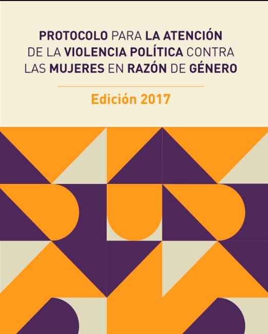 Protocolo para la Atención de la Violencia Política contra las Mujeres en Razón de Género - Edición 2017